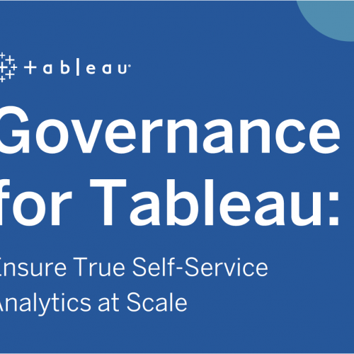 White text on a blue background with the Tableau logo and ebook title, Governance for Tableau: Ensure True Self-Service Analytics at Scale